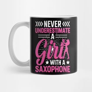 Never underestimate a GIRL with a saXOPHONE Mug